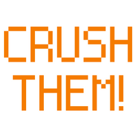 Crush Them!