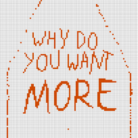 why do you want more