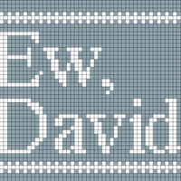 Ew, David.