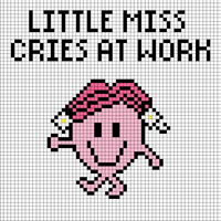 Little Miss Cries at Work