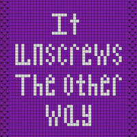 It Unscrews The Other Way 