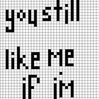 will you still like me if im dramatic 