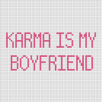 karma is my boyfriend