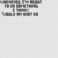 Don't be an idiot 