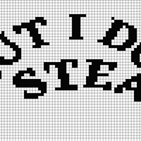 BUT I DO STEAL