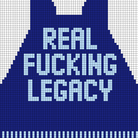 real fucking legacy