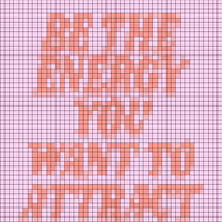 be the energy you want to attract.jpg