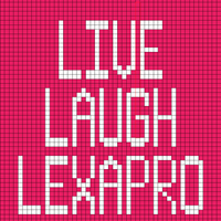 Live Laugh Lexapro
