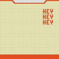 HEY HEY HEY