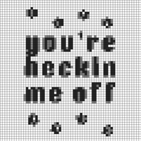 YOUREHECKINMEOFF.svg