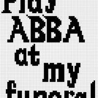 Copy of Play ABBA at my funeral 