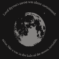 Lord Byron's name was alone mentioned; mine, like a star in the halo of the moon, invisible..png