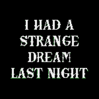 i had a strange dream last night sweater