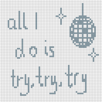 all i do is try try try