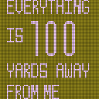 everything is 100 yards away