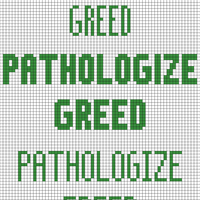 Pathologize Greed