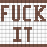 Fuck it