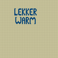 lekker warm