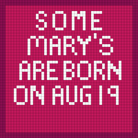 Some Mary's Are Born