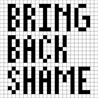 BRING BACK SHAME